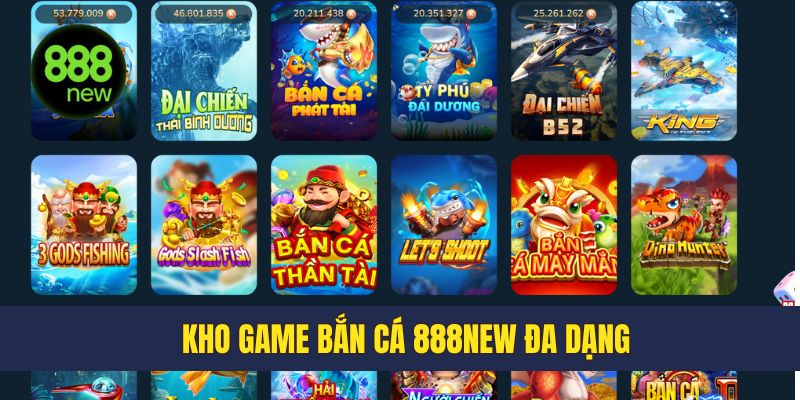 Kho game bắn cá tại nhà cái 888NEW đa dạng