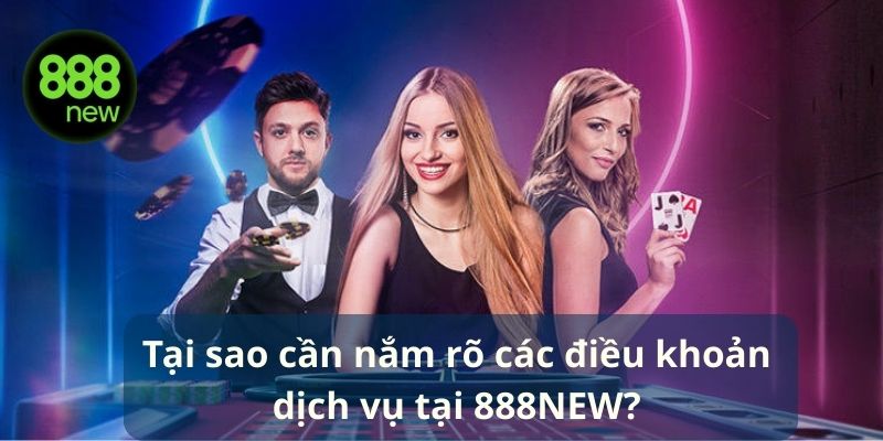 Nắm rõ các điều khoản dịch vụ tại 888NEW sẽ giúp anh em tự tin tham gia