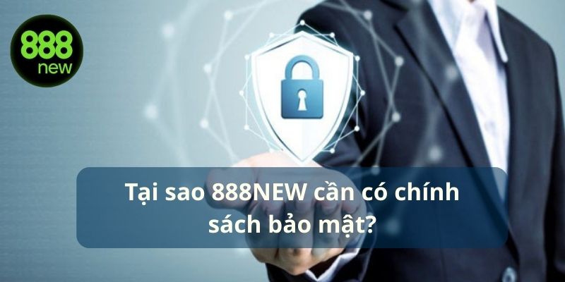 Nhà cái 888NEW cần có chính sách bảo mật để đảm bảo quyền lợi cho hội viên