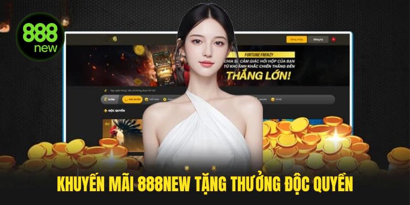 Ưu đãi tặng thượng độc quyền